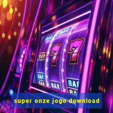 super onze jogo download